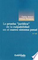 libro La Prueba  JurÍdica   De La Culpabilidad En El Nuevo Sistema Penal   4ta. EdiciÓn